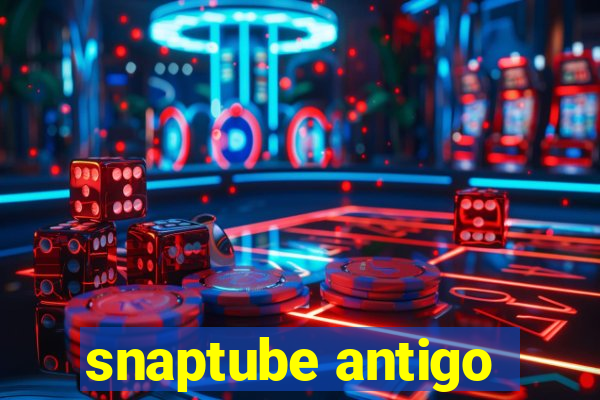 snaptube antigo